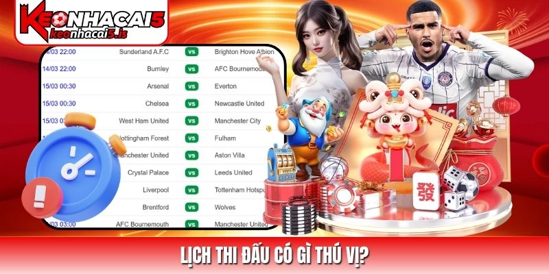 Ưu điểm của lịch đá bóng chỉ có tại Kèo Nhà Cái 5